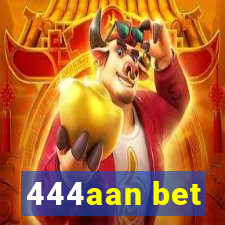 444aan bet